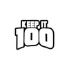 KEEP IT 100